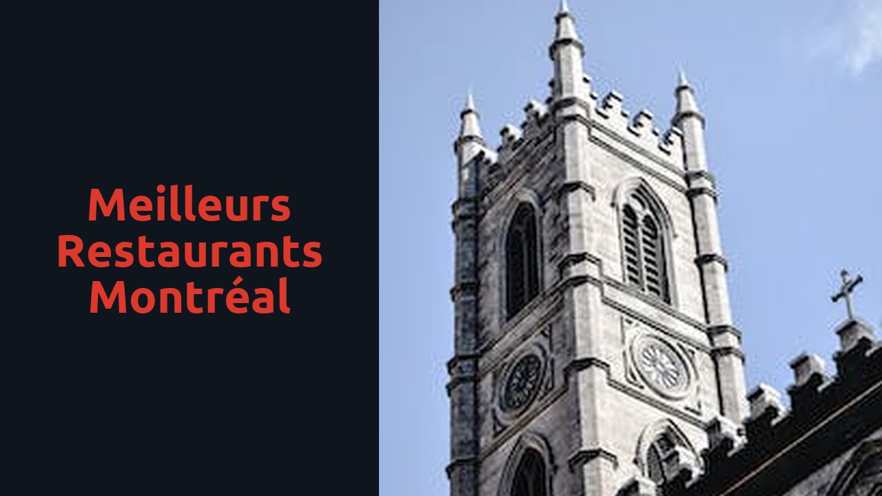 Meilleurs restaurants Montréal