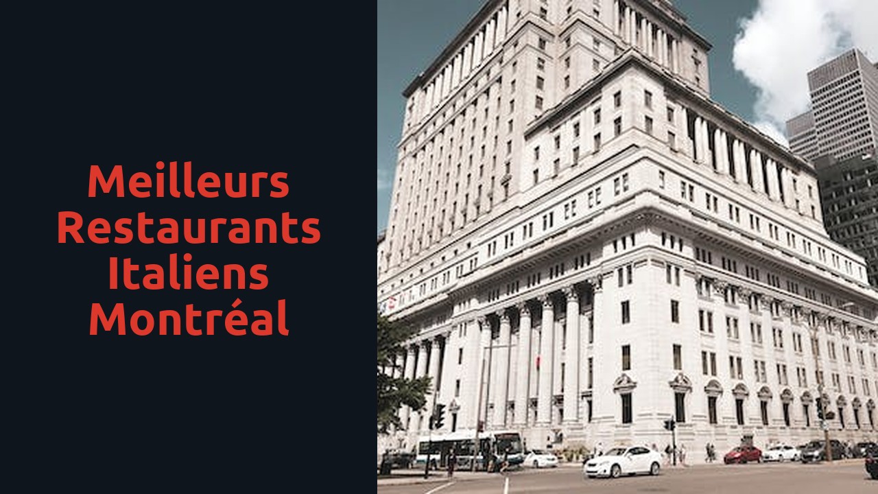 Meilleurs restaurants italiens Montréal