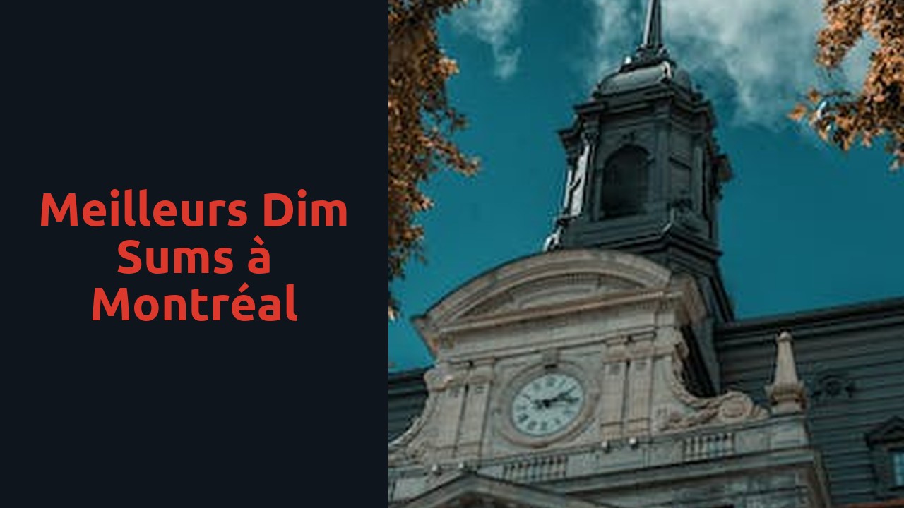 Meilleurs dim sums à Montréal