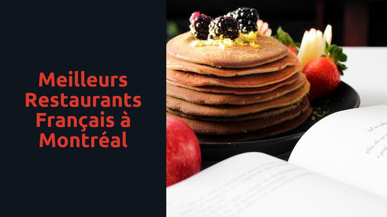 Meilleurs restaurants français à Montréal