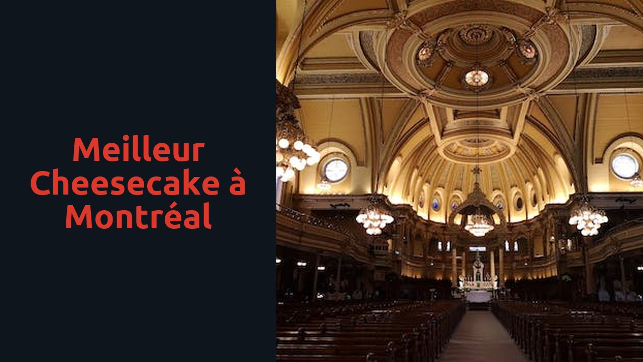 Meilleur cheesecake à Montréal