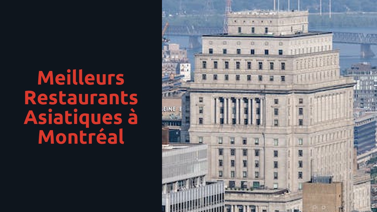 Meilleurs restaurants asiatiques à Montréal