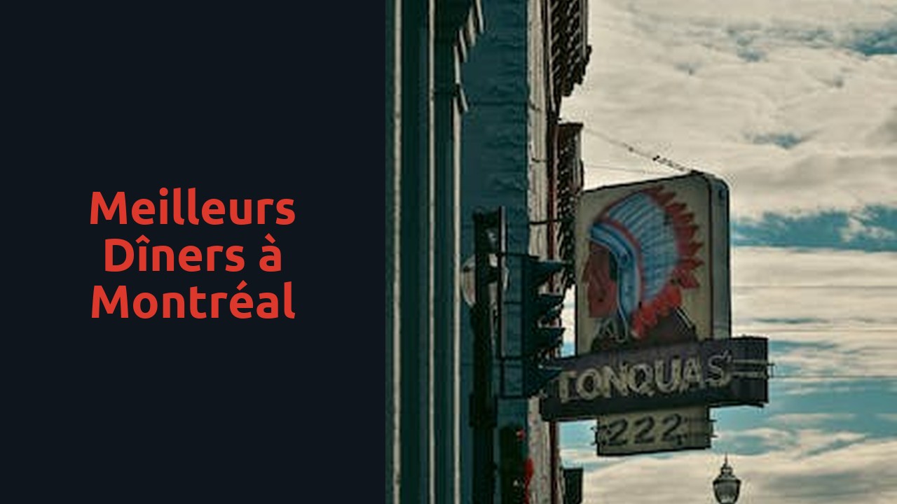 Meilleurs dîners à Montréal