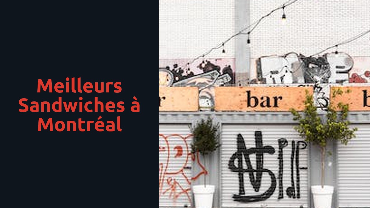 Meilleurs sandwiches à Montréal