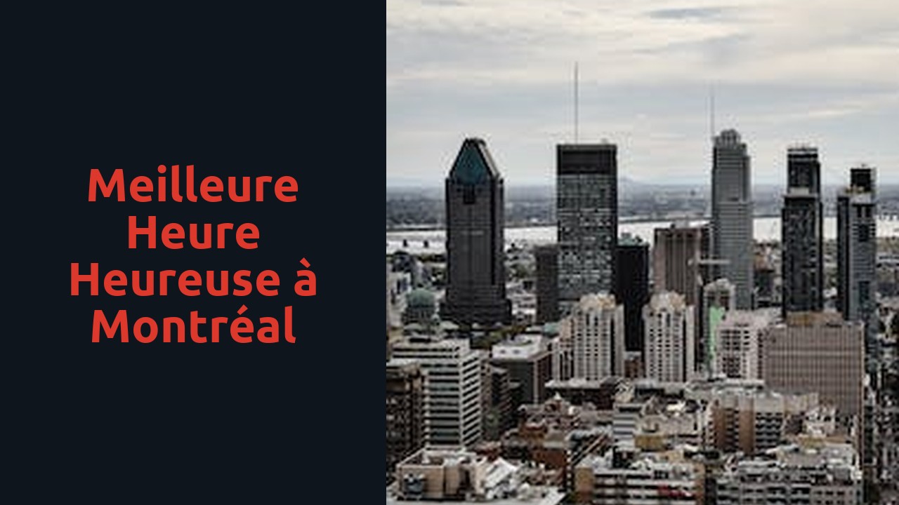 Meilleure heure heureuse à Montréal