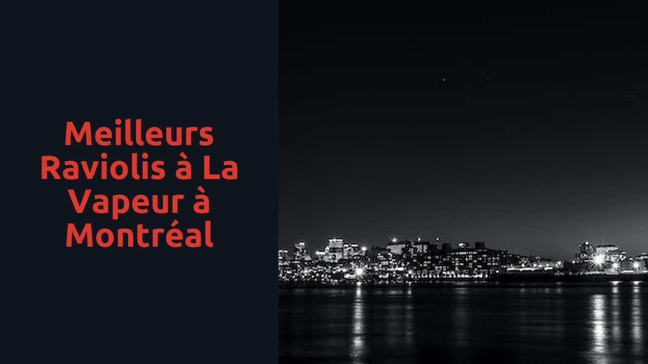 Meilleurs raviolis à la vapeur à Montréal