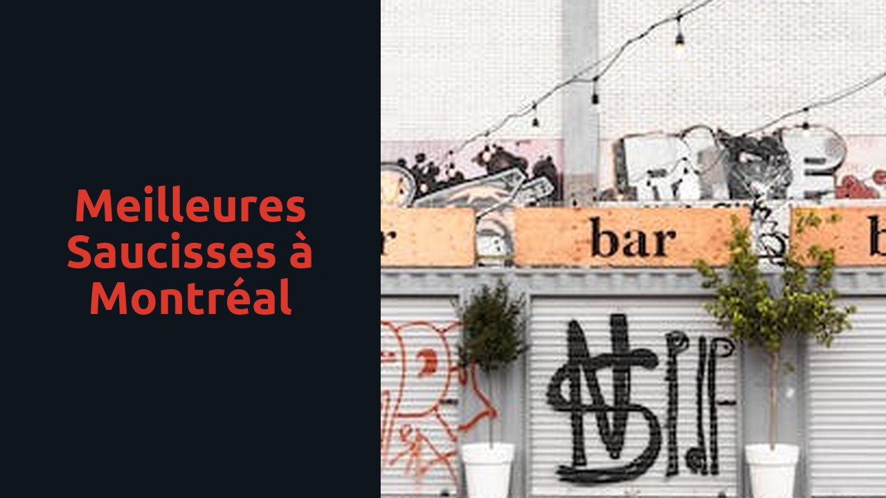 Meilleures saucisses à Montréal