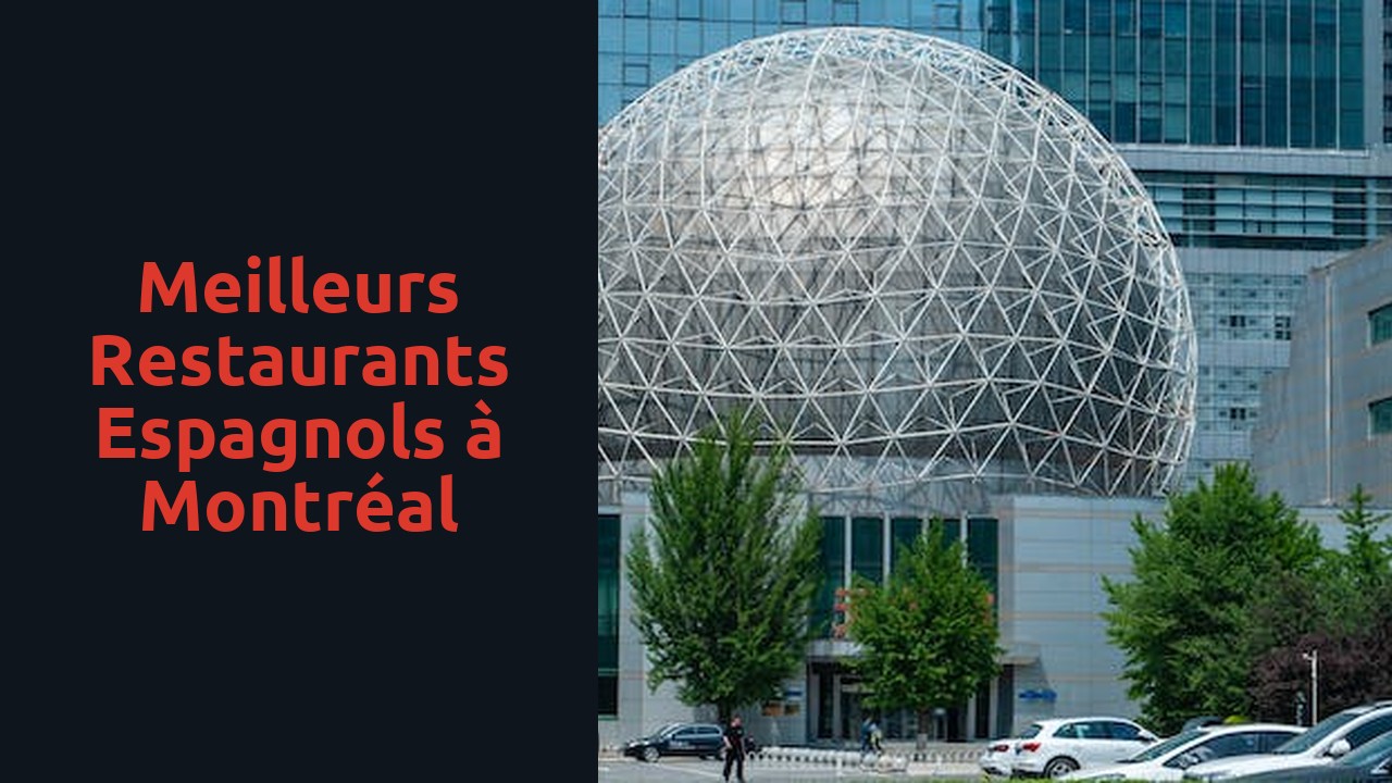 Meilleurs restaurants espagnols à Montréal