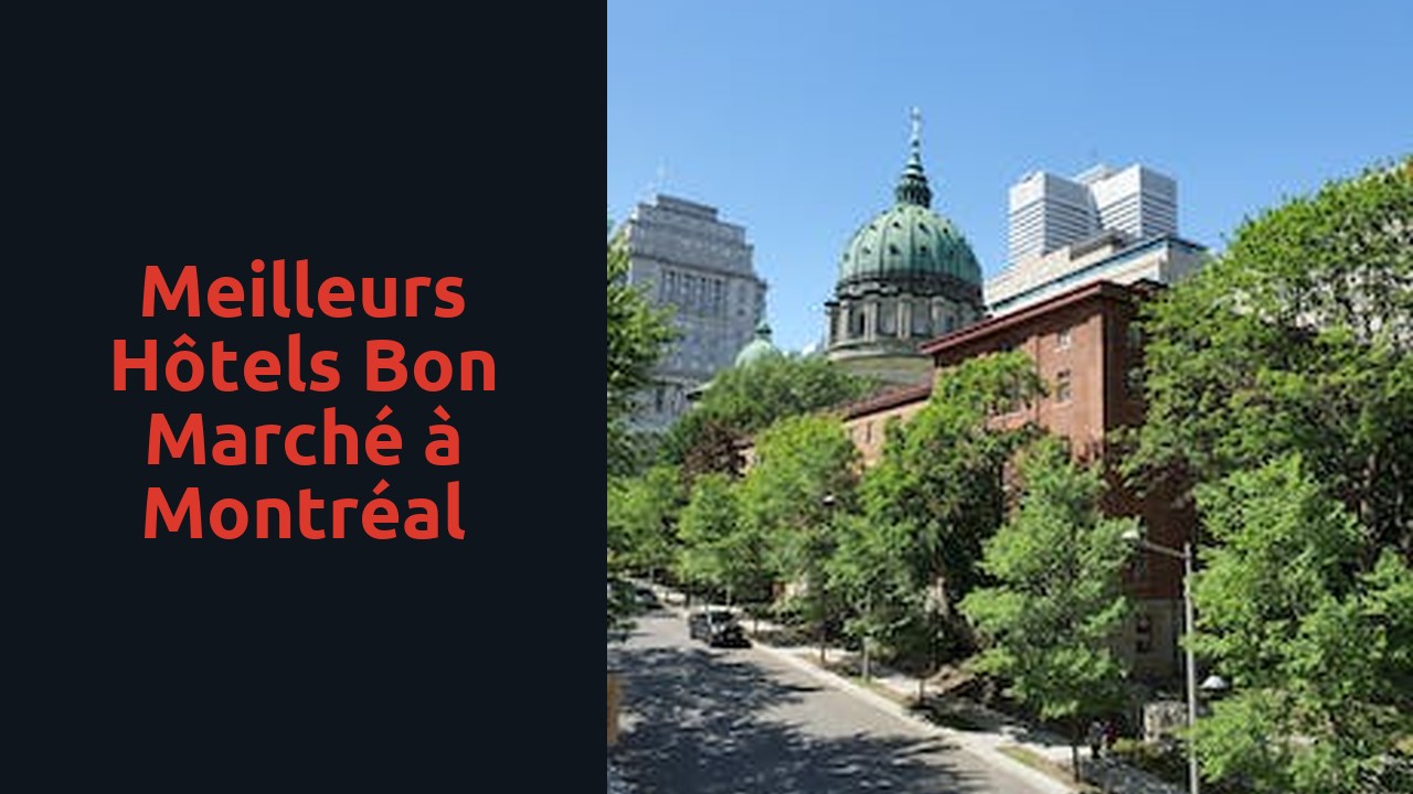 Meilleurs hôtels bon marché à Montréal