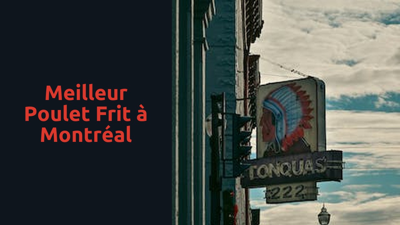 Meilleur poulet frit à Montréal