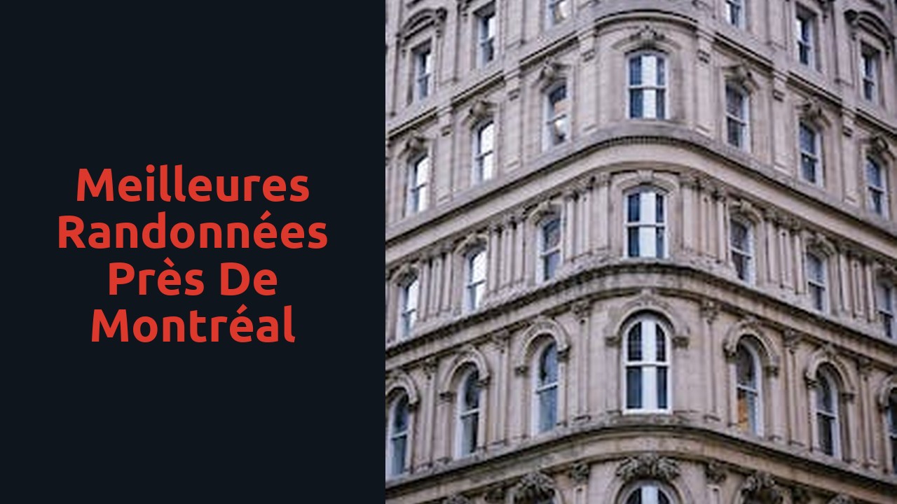 Meilleures randonnées près de Montréal