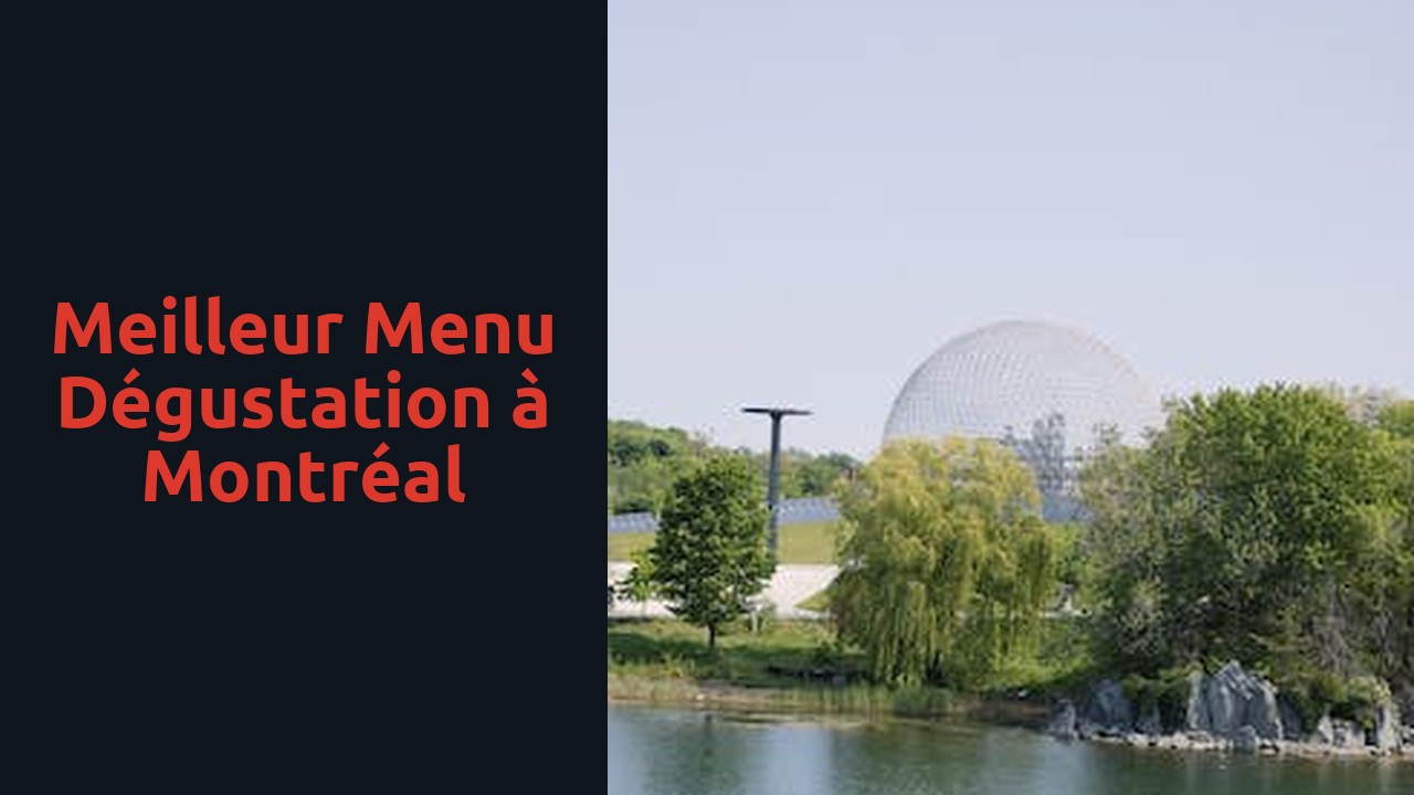 Meilleur menu dégustation à Montréal