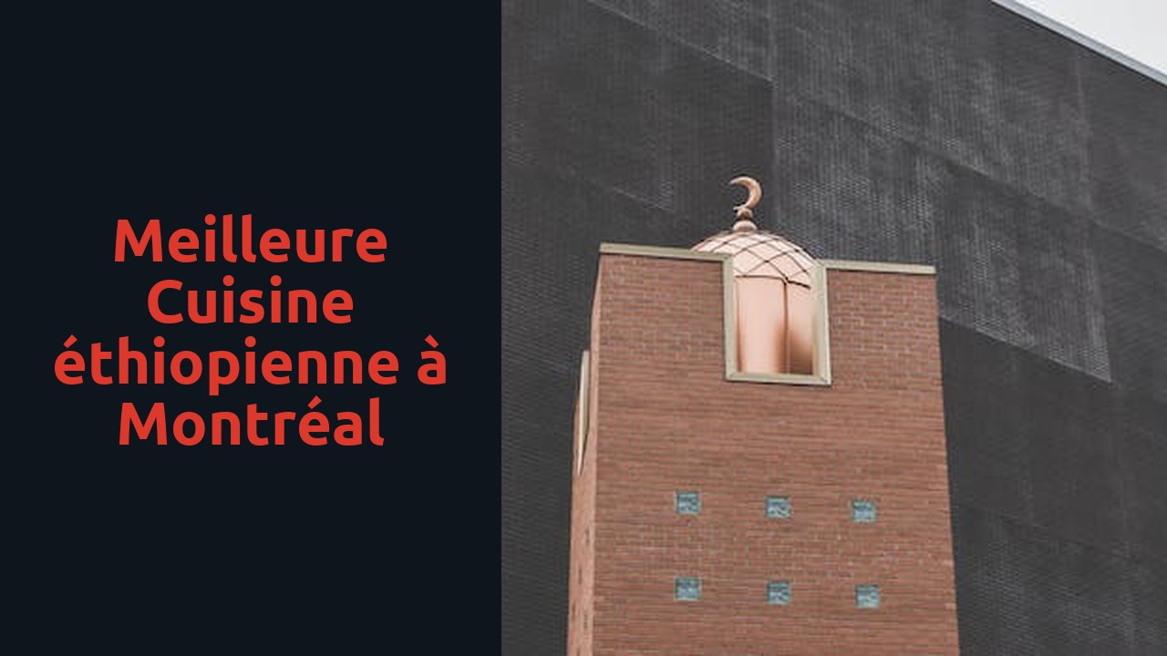 Meilleure cuisine éthiopienne à Montréal