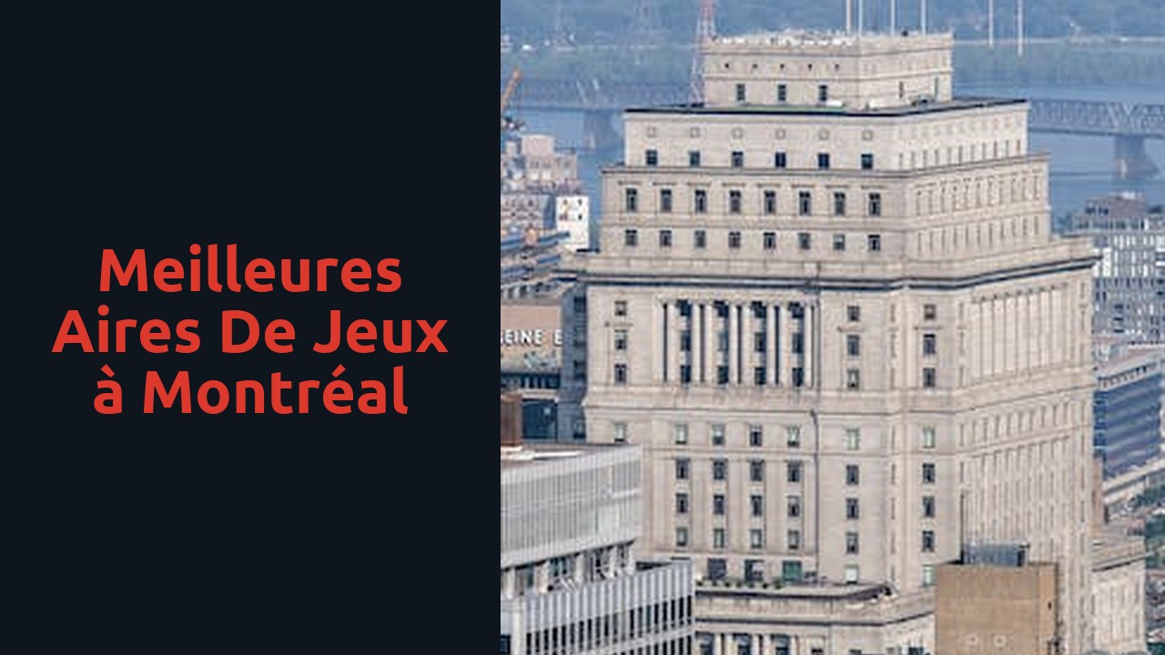 Meilleures aires de jeux à Montréal