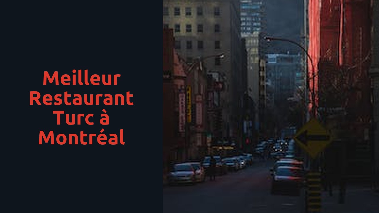 Meilleur restaurant turc à Montréal