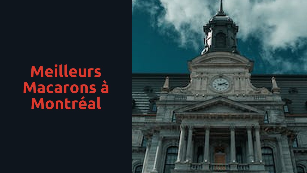 Meilleurs macarons à Montréal
