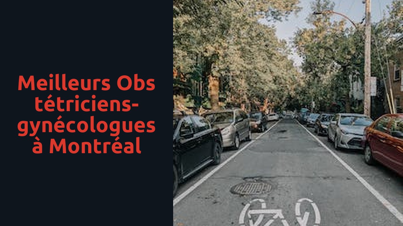 Meilleurs obstétriciens-gynécologues à Montréal