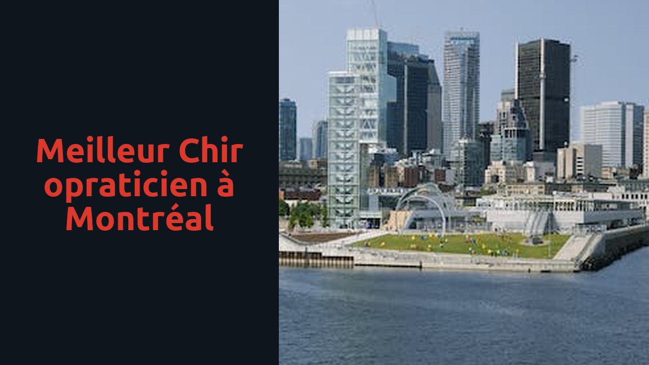 Meilleur chiropraticien à Montréal